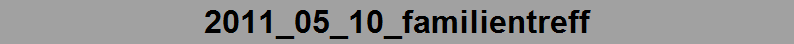 2011_05_10_familientreff