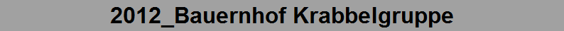 2012_Bauernhof Krabbelgruppe