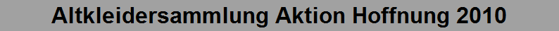 Altkleidersammlung Aktion Hoffnung 2010
