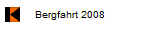 Bergfahrt 2008