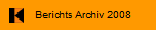 Berichts Archiv 2008