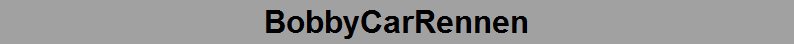 BobbyCarRennen