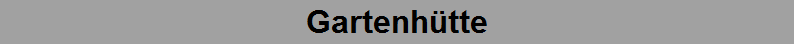 Gartenh�tte