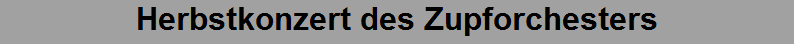 Herbstkonzert des Zupforchesters
Serenata Concertante