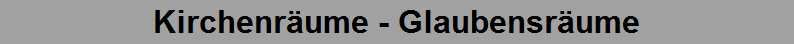 Kirchenrume - Glaubensrume