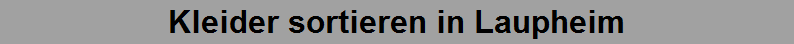 Kleider sortieren in Laupheim