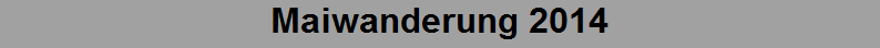 Maiwanderung 2014
