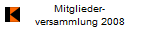 Mitglieder-
versammlung 2008