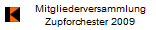 Mitgliederversammlung
Zupforchester 2009