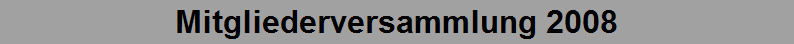 Mitgliederversammlung 2008