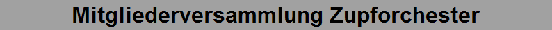 Mitgliederversammlung Zupforchester