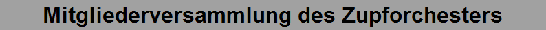 Mitgliederversammlung des Zupforchesters