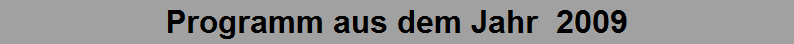 Programm aus dem Jahr  2009