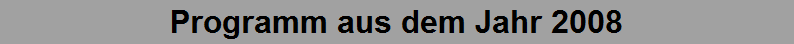 Programm aus dem Jahr 2008