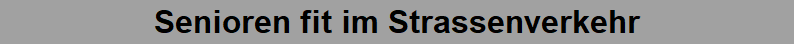 Senioren fit im Strassenverkehr