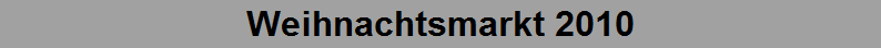 Weihnachtsmarkt 2010