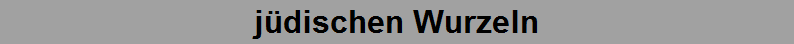 j�dischen Wurzeln